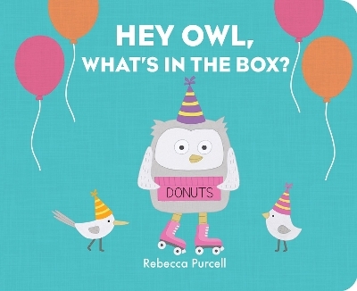 Hey Owl, What's in the Box? - Rebecca Purcell