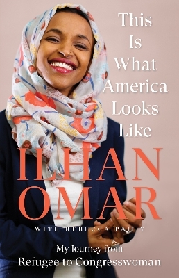 This Is What America Looks Like - Ilhan Omar