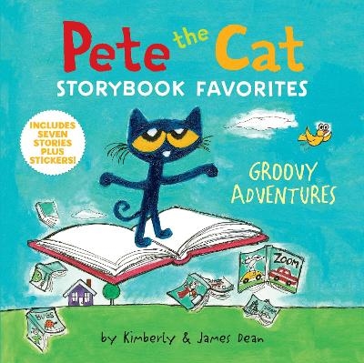 Pete the Cat Storybook Favorites: Groovy Adventures - James Dean, Kimberly Dean