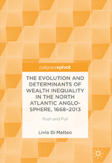 The Evolution and Determinants of Wealth Inequality in the North Atlantic Anglo-Sphere, 1668–2013 - Livio Di Matteo