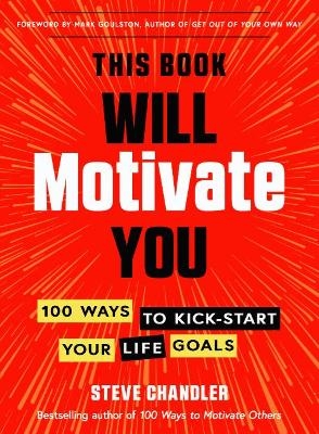 This Book Will Motivate You - Steve Chandler