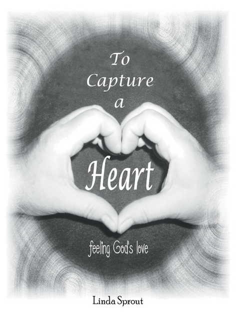 To Capture a Heart - Linda Sprout
