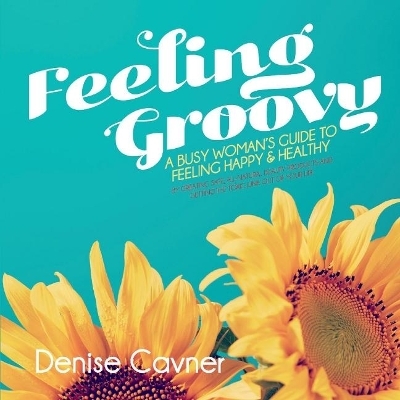 Feeling Groovy - Denise Cavner