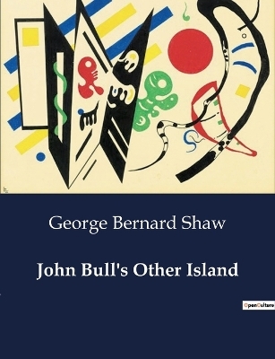 John Bull's Other Island - George Bernard Shaw