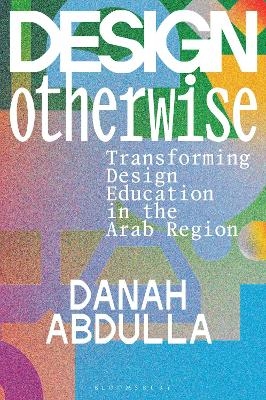 Design Otherwise - Danah Abdulla