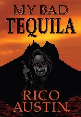 My Bad Tequila - Rico Austin