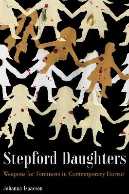 Stepford Daughters - Johanna Isaacson