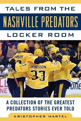 Tales from the Nashville Predators Locker Room - Kristopher Martel
