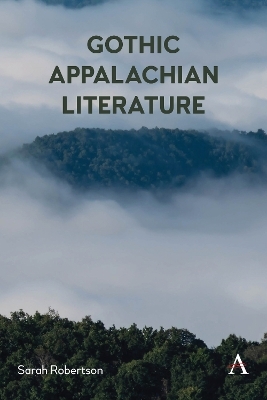 Gothic Appalachian Literature - Sarah Robertson
