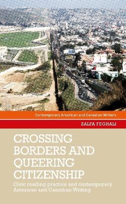 Crossing Borders and Queering Citizenship - Zalfa Feghali