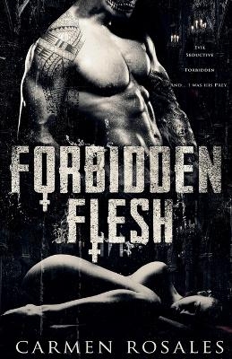 Forbidden Flesh - Carmen Rosales