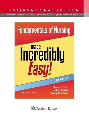 Fundamentals of Nursing Made Incredibly Easy! - 