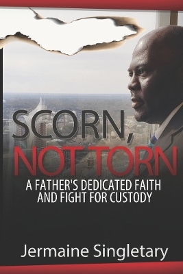 Scorn, Not Torn - Jermaine Singletary