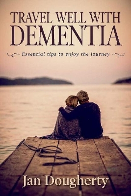 Travel Well with Dementia - Jan Dougherty