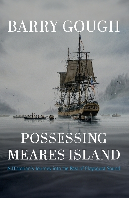 Possessing Meares Island - Barry Gough