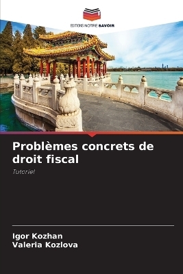 Probl�mes concrets de droit fiscal - Igor Kozhan, Valeria Kozlova