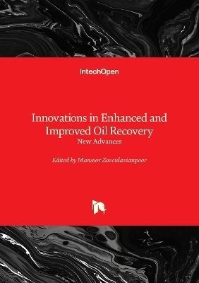 Innovations in Enhanced and Improved Oil Recovery - New Advances - 