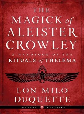 The Magick of Aleister Crowley - Lon Milo DuQuette