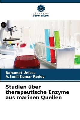 Studien �ber therapeutische Enzyme aus marinen Quellen - Rahamat Unissa, A Sunil Kumar Reddy