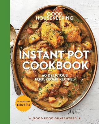 Good Housekeeping Instant Pot Cookbook - Susan Westmoreland