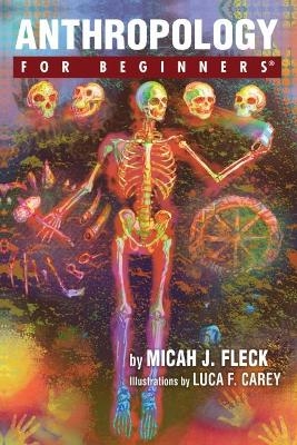 Anthropology for Beginners - Micah J. Fleck