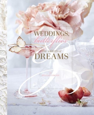 Weddings, Butterflies & The Sweetest Dreams - Bonnae Gokson