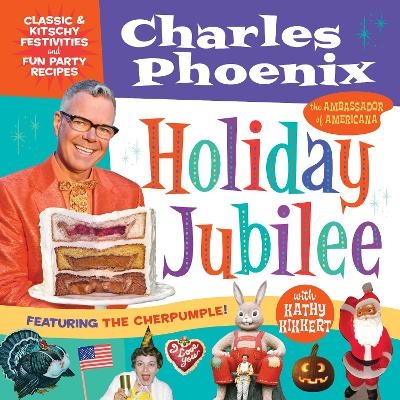 Holiday Jubilee - Charles Phoenix