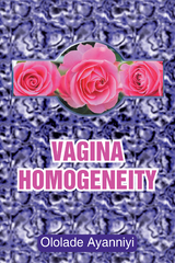 Vagina Homogeneity -  Ololade Ayanniyi