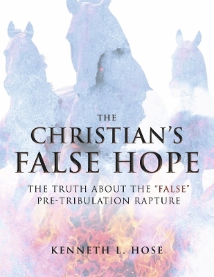 The Christian's False Hope - Kenneth L. Hose