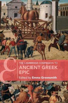 The Cambridge Companion to Ancient Greek Epic - 