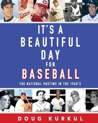 It's a Beautiful Day for Baseball - Doug Kurkul