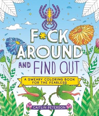 F*ck Around and Find Out - Caitlin Peterson