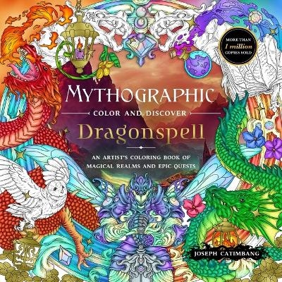 Mythographic Color and Discover: Dragonspell - Joseph Catimbang