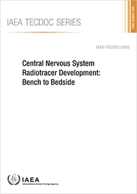 Central Nervous System Radiotracer Development: Bench to Bedside -  Iaea