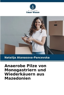 Anaerobe Pilze von Monogastriern und Wiederkäuern aus Mazedonien - Natalija Atanasova-Pancevska