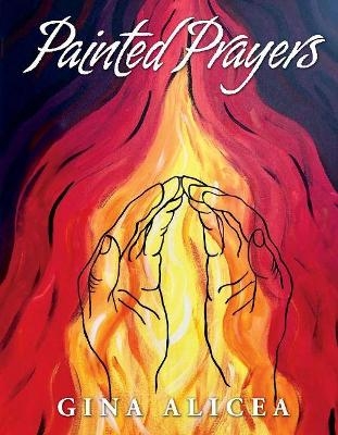 Painted Prayers - Gina Alicea