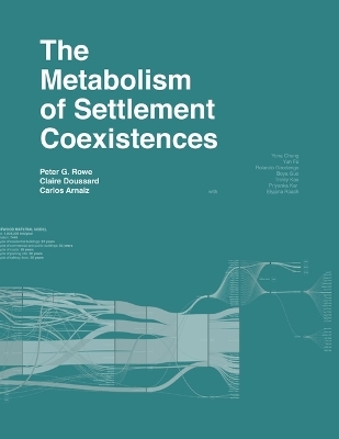 The Metabolism of Settlement Coexistences - Carlos Arnaiz, Peter G. Rowe, Claire Doussard