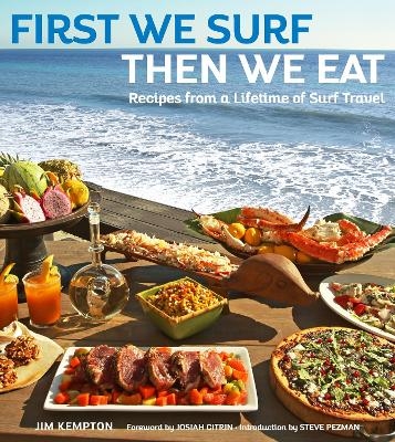 First We Surf, Then We Eat - Jim Kempton