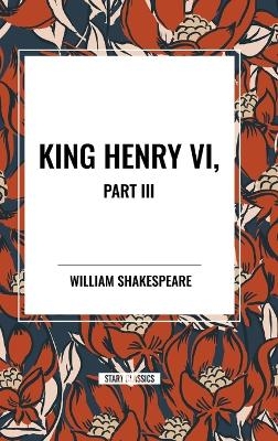 King Henry VI, Part III - William Shakespeare