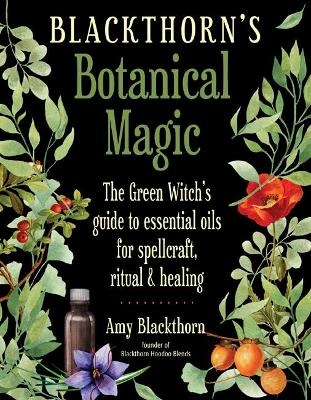 Blackthorn'S Botanical Magic - Amy Blackthorn
