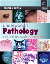 Underwood's Pathology: a Clinical Approach - Cross, Simon S.