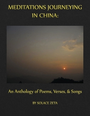 Meditations Journeying in China - Solace Zeta, Rob Acker Ma