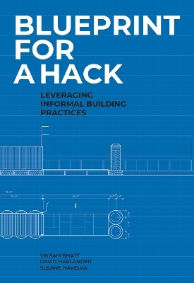 Blueprint for a Hack - Vikram Bhatt, David Harlander, Susane Havelka