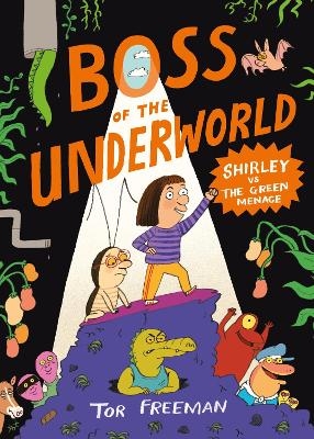 Boss of the Underworld: Shirley vs the Green Menace - Tor Freeman