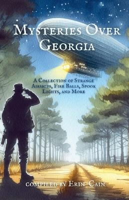 Mysteries Over Georgia - Erin Cain