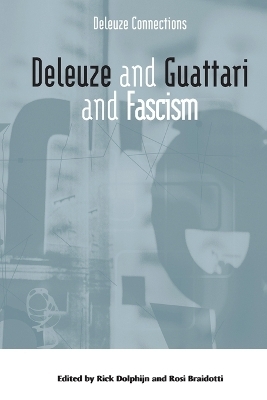 Deleuze and Guattari and Fascism - 