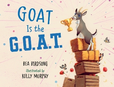 Goat Is the G.O.A.T. - Bea Birdsong