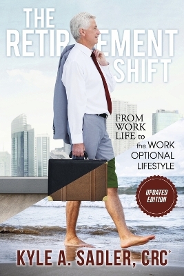 The Retirement Shift - Kyle A. Sadler CRC