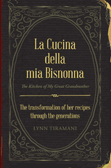 La Cucina Della Mia Bisnonna - Lynn Tiramani