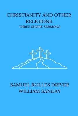 Christianity and Other Religions - William Sanday, S R Driver